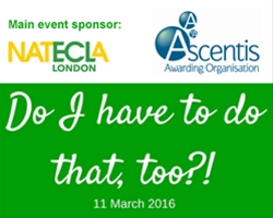 London NATECLA Spring Conference: 'Do I have to do that too?